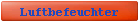 Luftbefeuchter