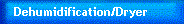 Dehumidification/Dryer
