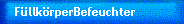 F�llk�rperBefeuchter